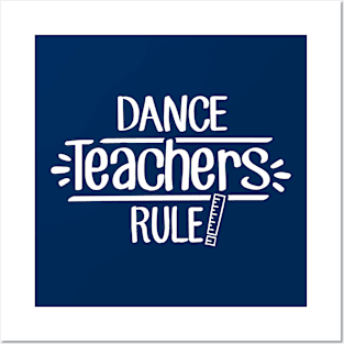 Dance Teachers Rule! Posters and Art